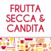 Frutta Secca & Candita